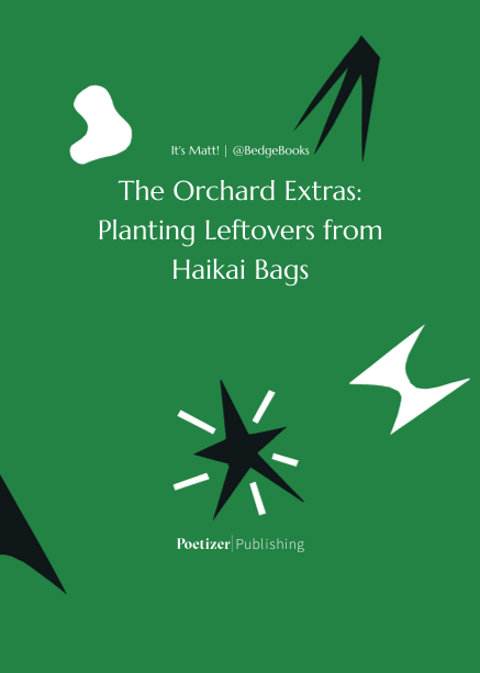 The Orchard Extras: Planting Leftovers from Haikai Bags