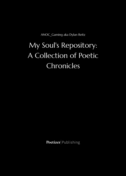 My Soul's Repository: A Collection of Poetic Chronicles