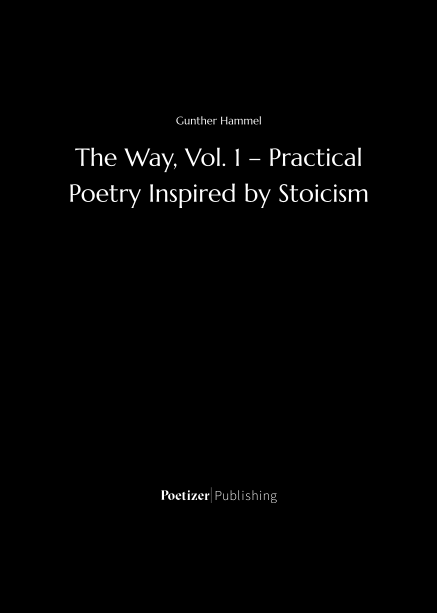 The Way, Vol. 1 - Practical Poetry Inspired by Stoicism