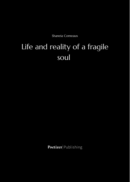 Life and reality of a fragile soul